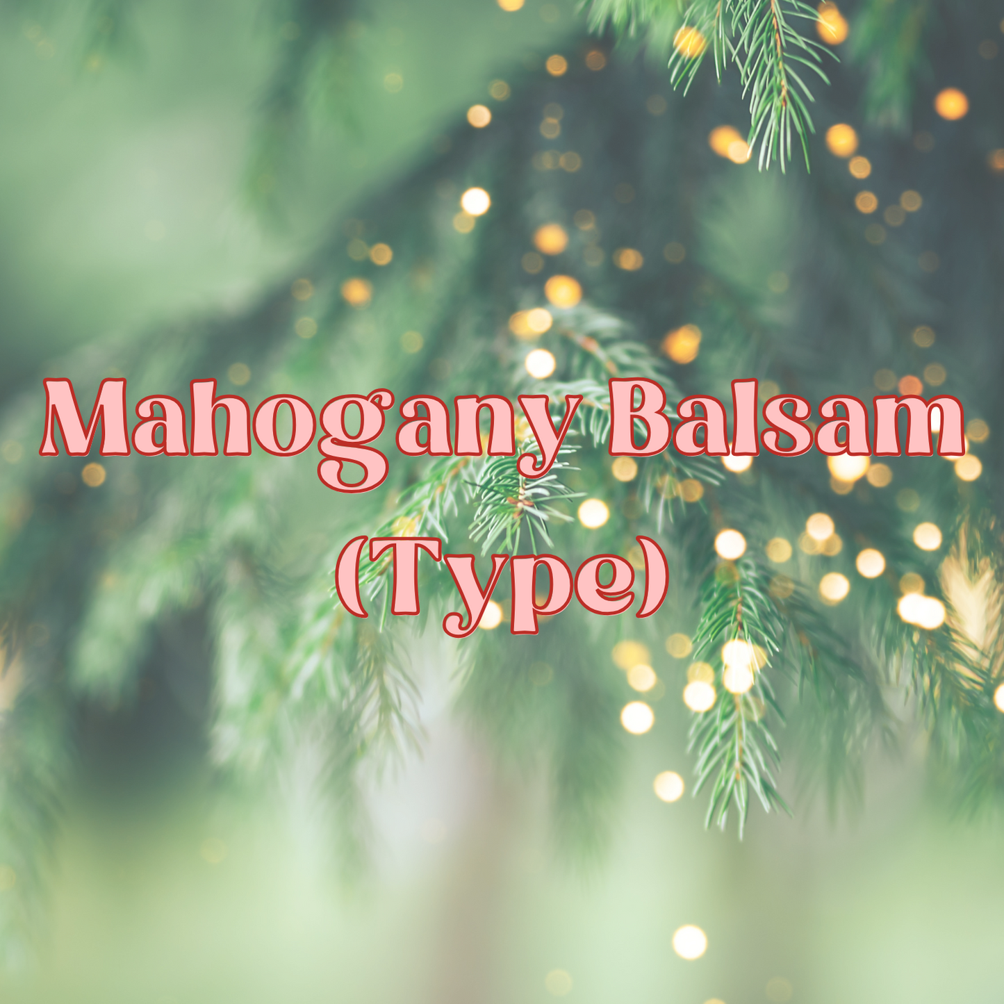 Mahogany Balsam (Type) Fragrance Oil