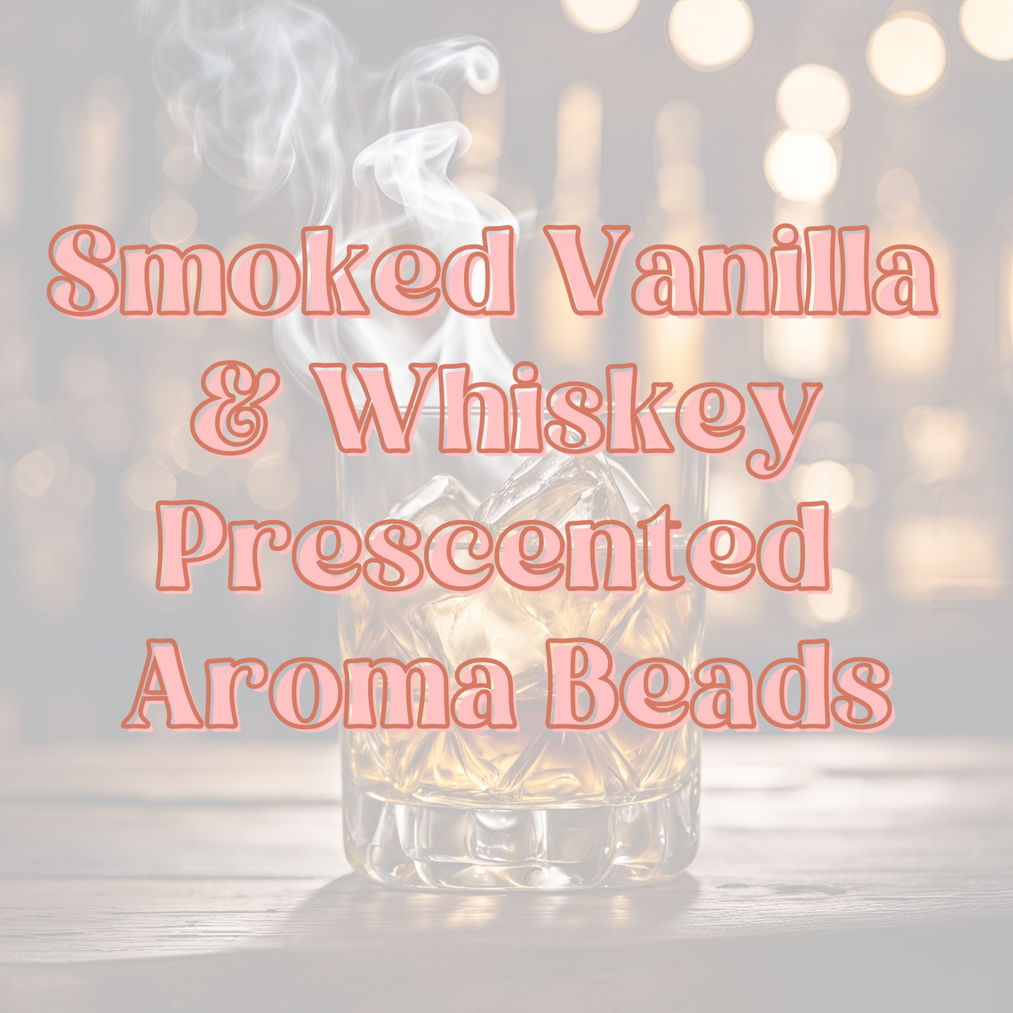Smoked Vanilla & Whiskey (Type) Prescented Aroma Beads