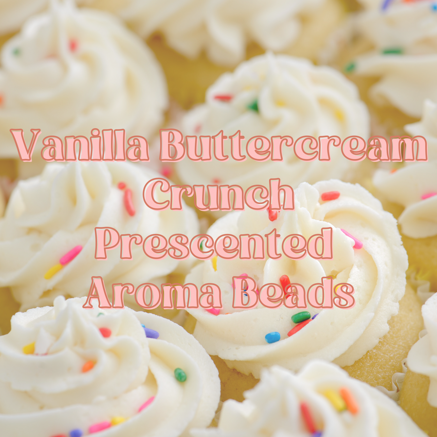 Vanilla Buttercream Crunch Prescented Aroma Beads