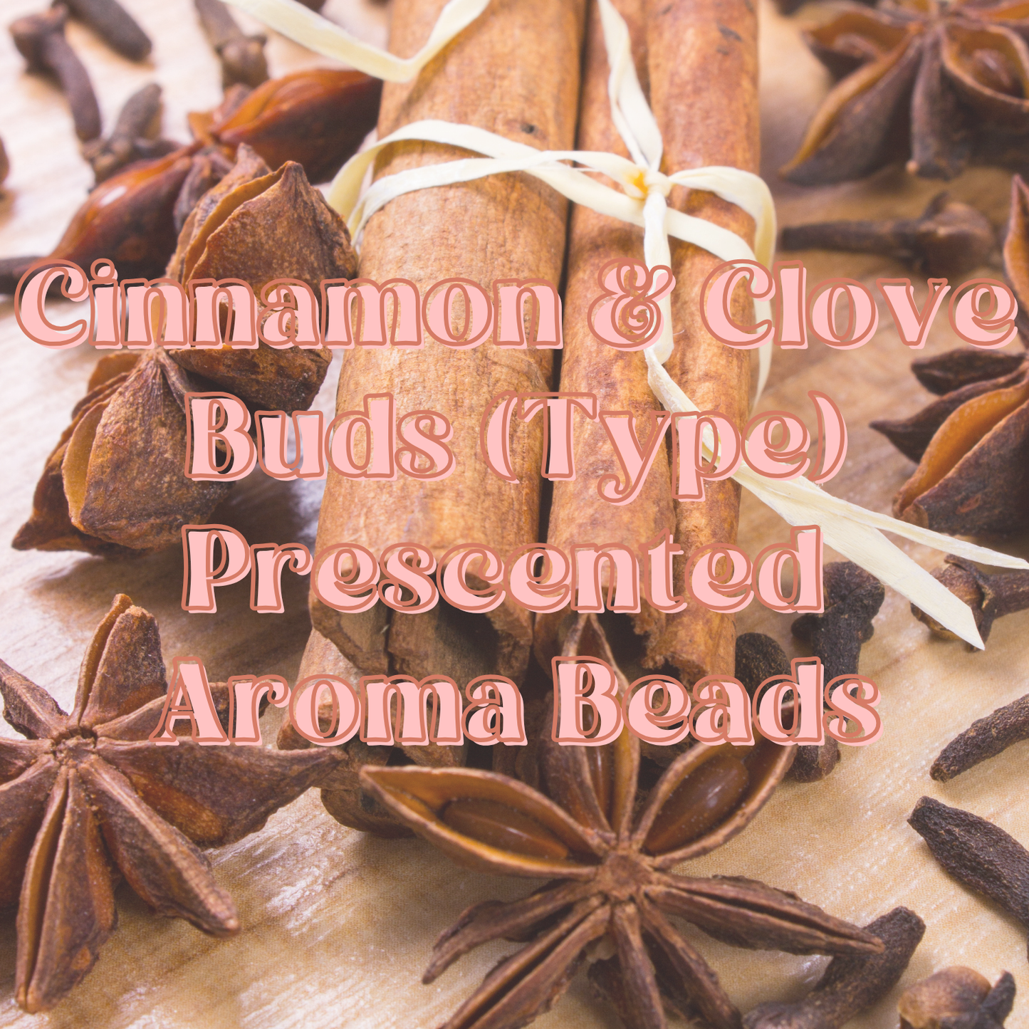 Cinnamon and Clove Buds Prescented Aroma Beads
