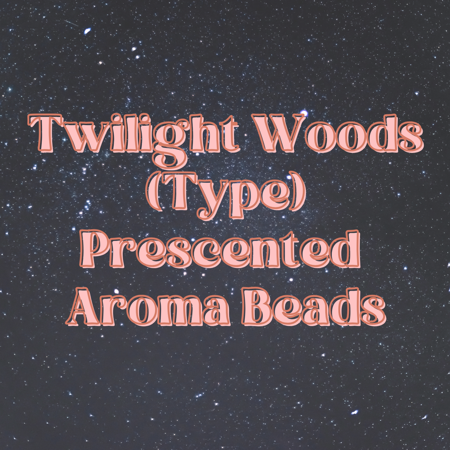 Twilight Woods Prescented Aroma Beads