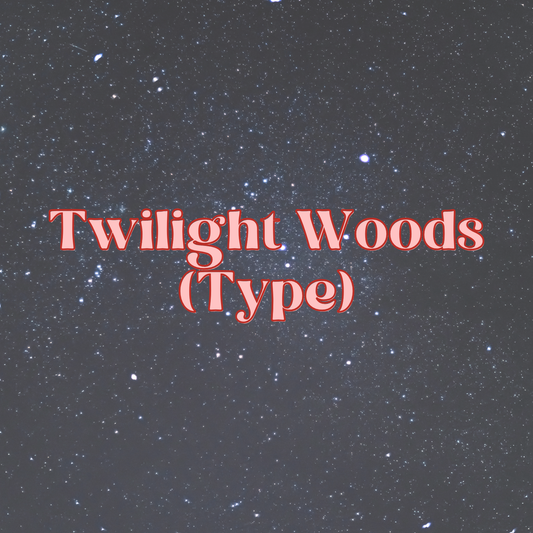 Twilight Woods (Type) Fragrance Oil