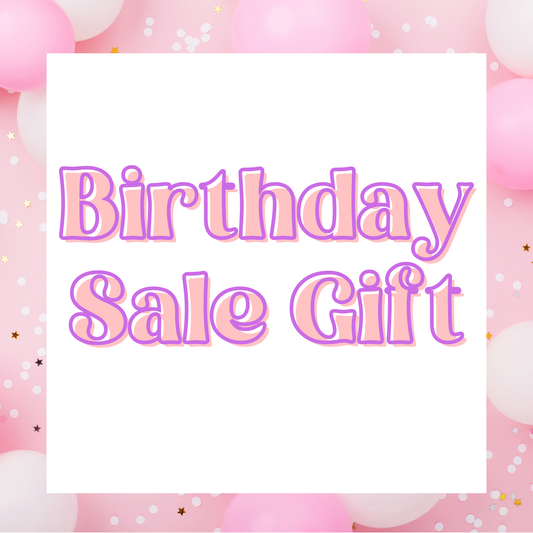 Birthday Sale Free Gift!