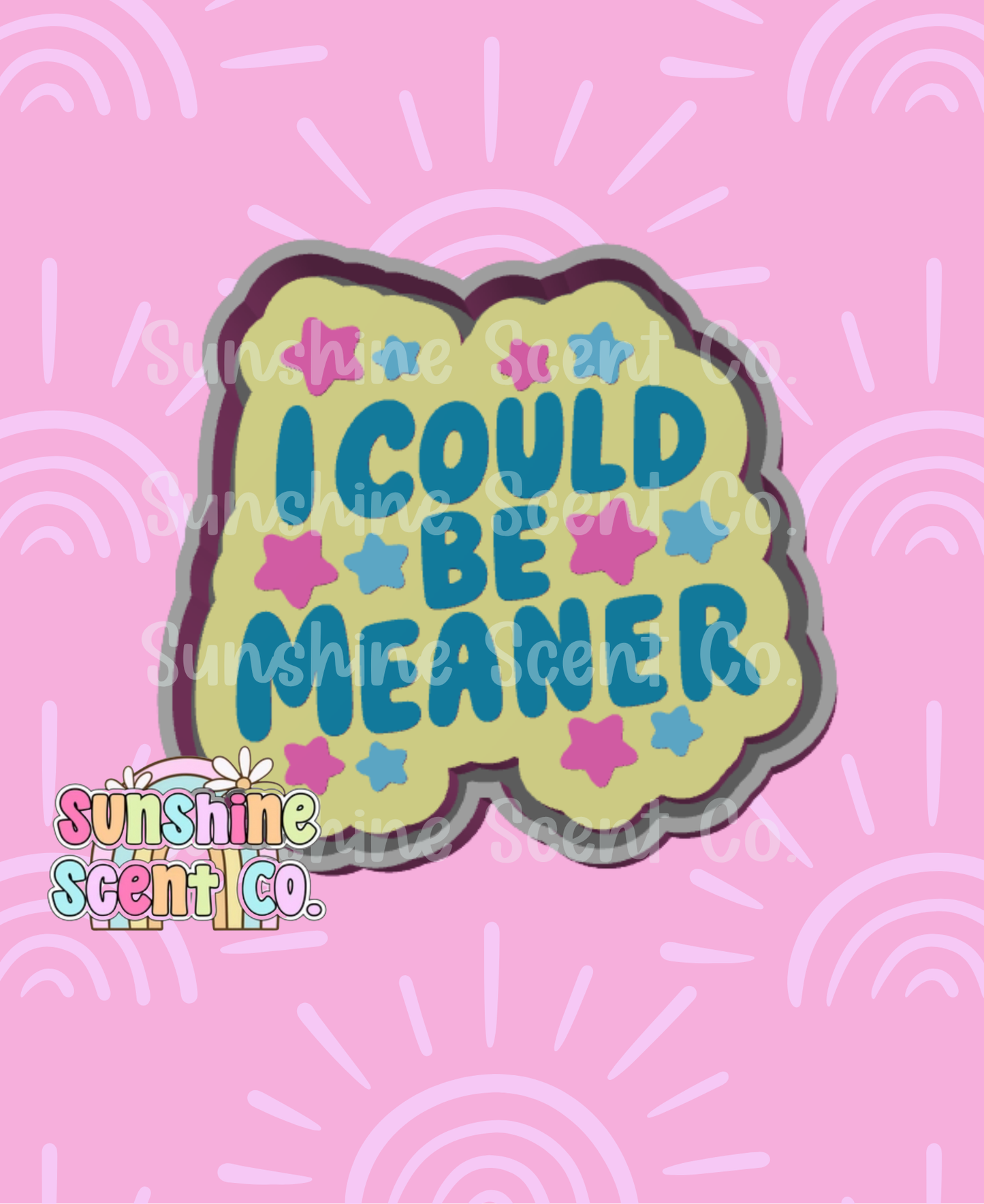 I Could be Meaner Freshie Mold