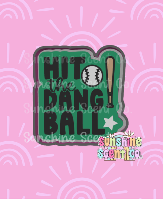 Hit the Dang Ball Freshie Mold