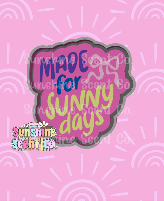 Made for Sunny Days Freshie Mold