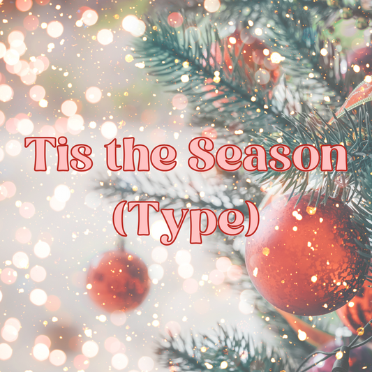 Tis the Season (Type) Fragrance Oil