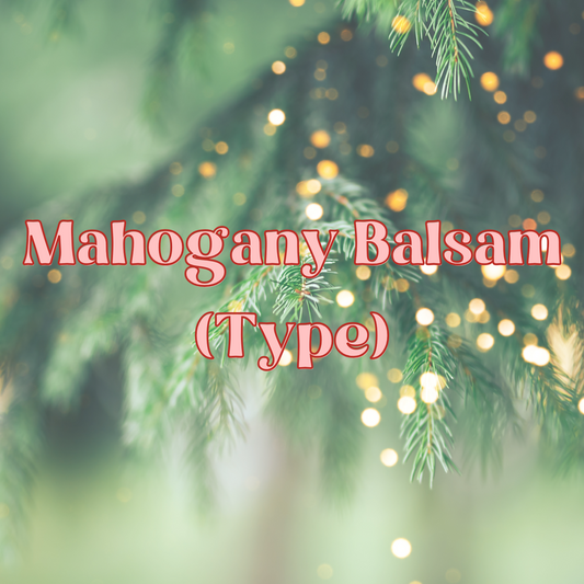 Mahogany Balsam (Type) Fragrance Oil