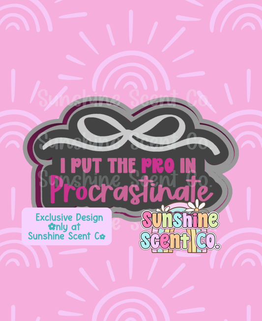 I Put the Pro in Procrastinate Freshie Mold