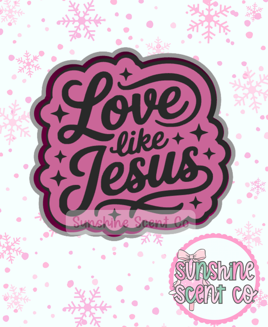 Love Like Jesus Freshie Mold