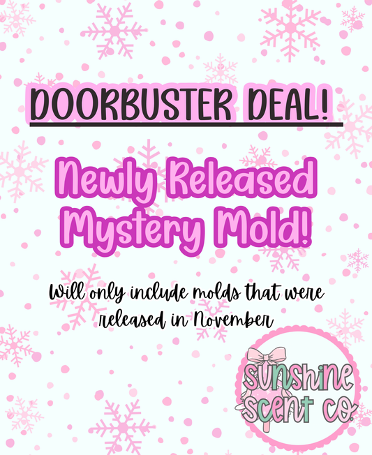 DOORBUSTER DEAL! NEWLY RELEASED MYSTERY MOLD