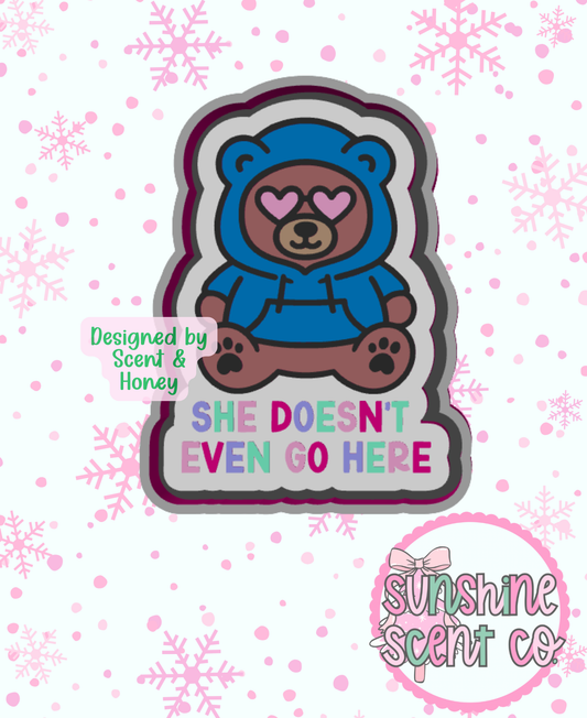 She doesn't even go here bear Freshie Mold