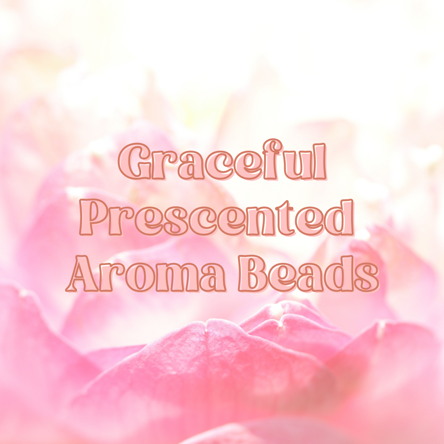 Graceful Prescented Aroma Beads