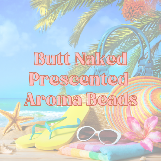 Butt Naked Prescented Aroma Beads
