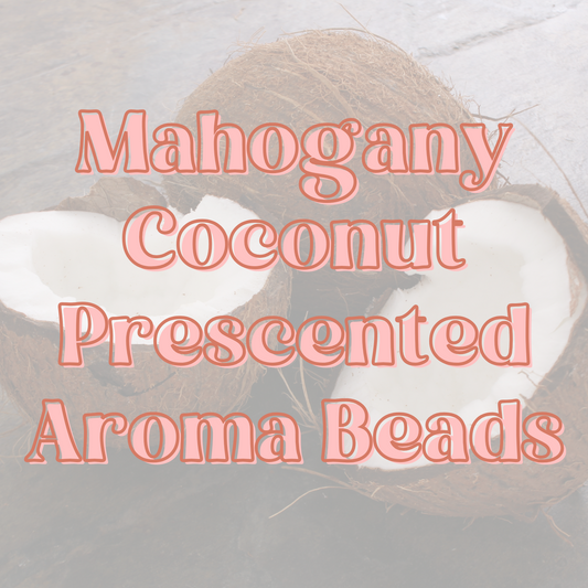 Mahogany Coconut Prescented Aroma Beads