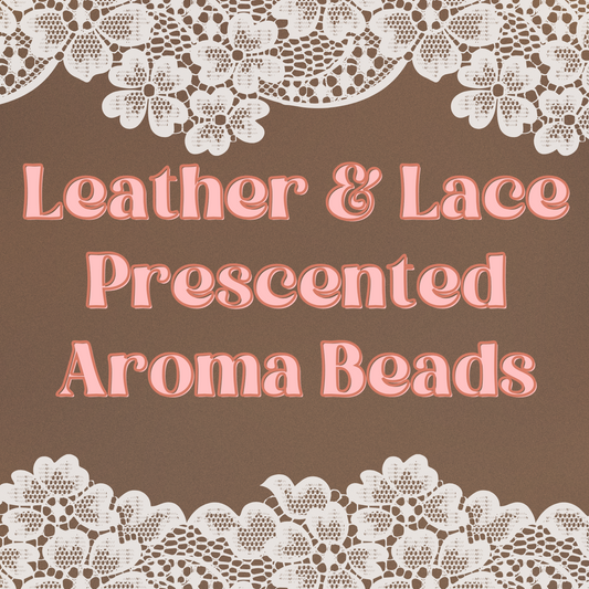 Leather & Lace Prescented Aroma Beads