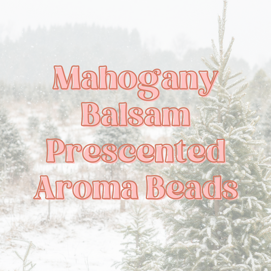 Mahogany Balsam Prescented Aroma Beads