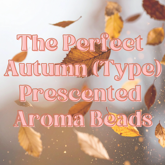 The Perfect Autumn Prescented Aroma Beads