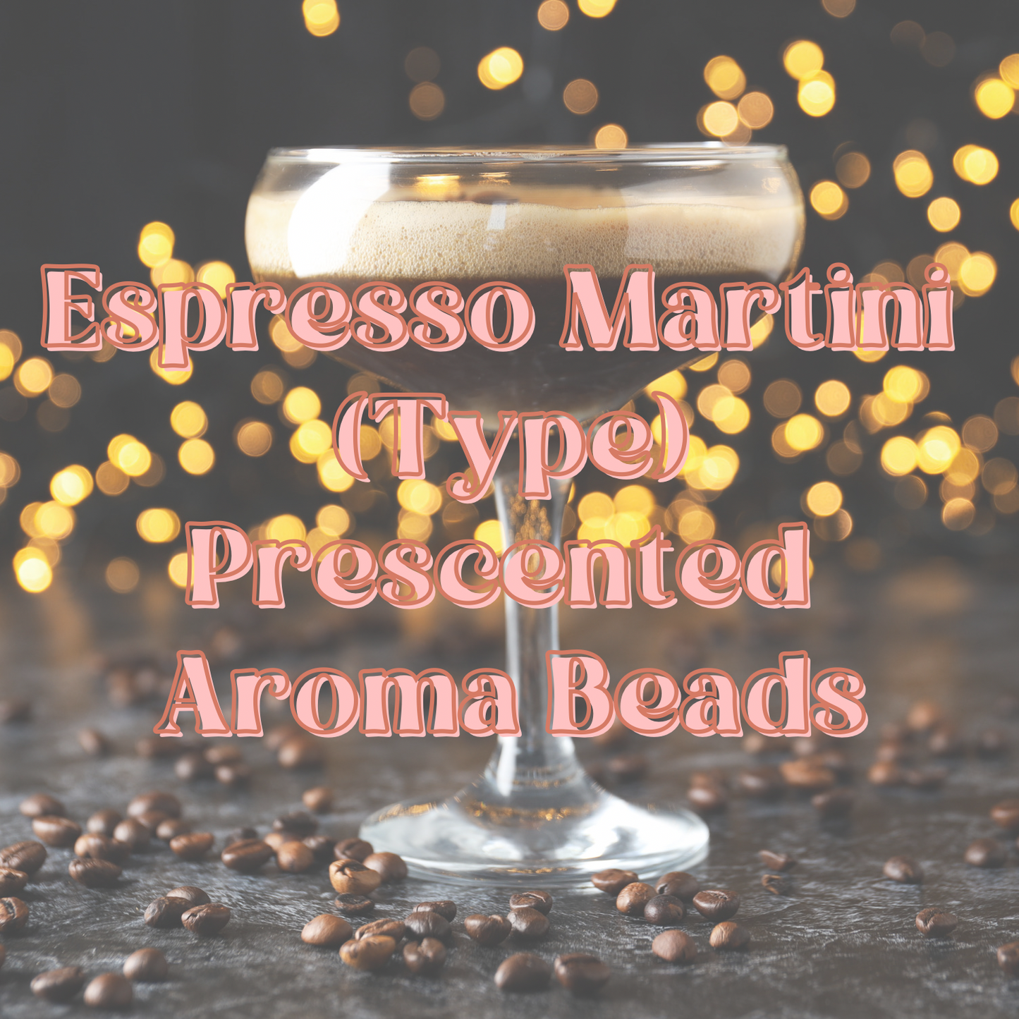 Espresso Martini Prescented Aroma Beads