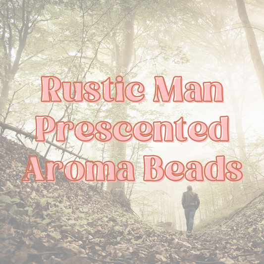 Rustic Man Prescented Aroma Beads